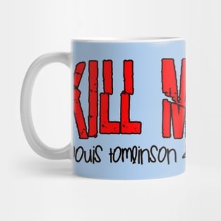 Kill My Mind Mug